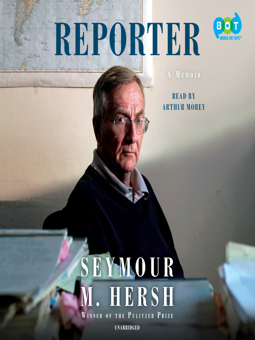 Title details for Reporter by Seymour M. Hersh - Available
